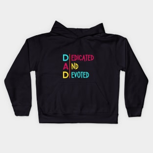 Dedicated and Devoted | Dad Kids Hoodie